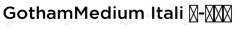 GothamMedium Itali 已字体转换 GothamMedium Itali 已字体转换